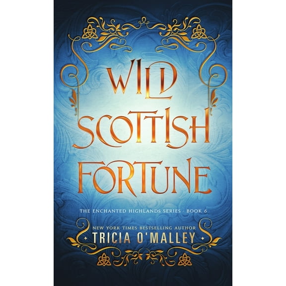 The Enchanted Highlands Wild Scottish Fortune, Book 6, (Paperback)
