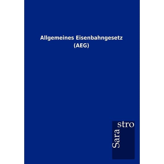 Allgemeines Eisenbahngesetz (AEG) (Paperback)