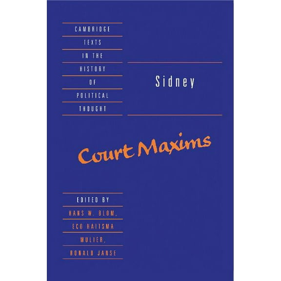 Cambridge Texts in the History of Politi Sidney: Court Maxims, (Hardcover)