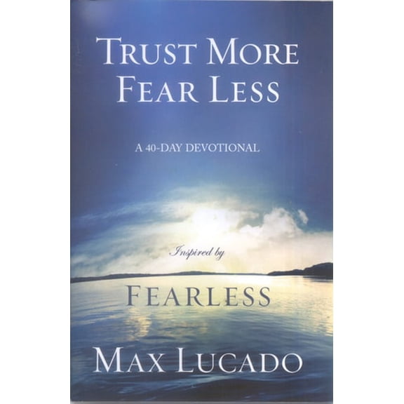 Pre-Owned Trust More Fear Less: A 40-Day Devotional (Paperback) 8031452792 9788031452791