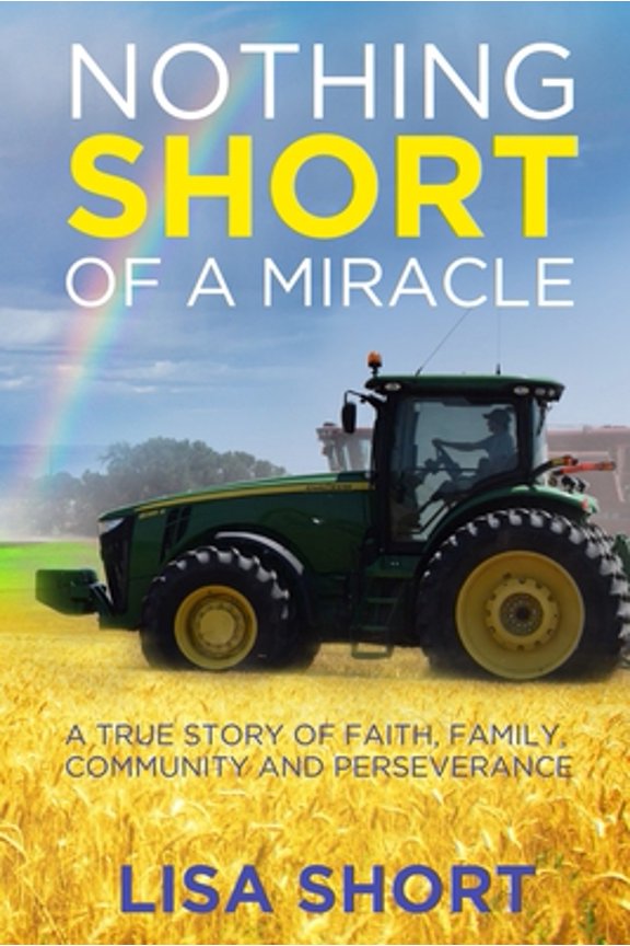 Pre-Owned Nothing Short of a Miracle: A true story of faith, family, community and perseverance (Paperback) 1702323358 9781702323352
