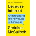 thumbnail image 1 of Pre-Owned Because Internet: Understanding the New Rules of Language (Hardcover) 0735210934 9780735210936, 1 of 1