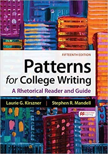 Pre-Owned Patterns for College Writing: A Rhetorical Reader and Guide, 9781319243791, 1319243797, Paperback, Fifteenth edition