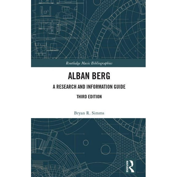 Routledge Music Bibliographies Alban Berg: A Research and Information Guide, (Hardcover)