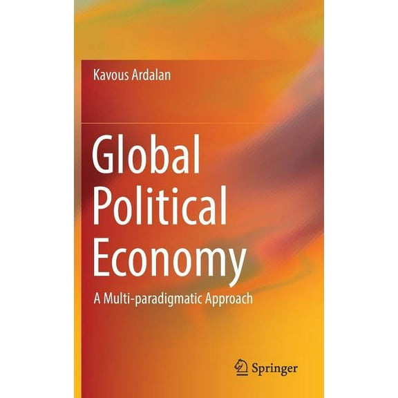 Global Political Economy: A Multi-Paradigmatic Approach, (Hardcover)