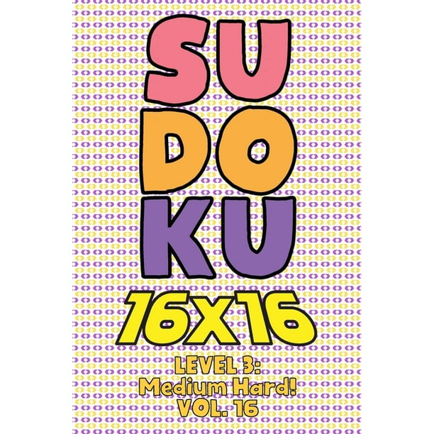 sudoku 16 x 16 level 3 medium hard vol 16 play 16x16