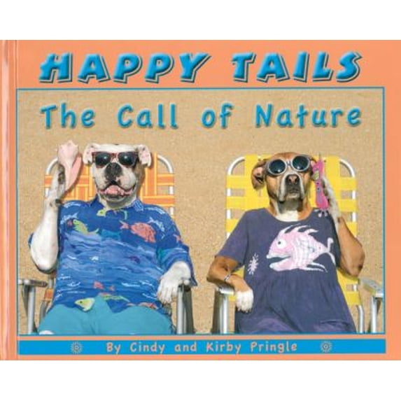 Pre-Owned Happy Tails: The Call of Nature (Hardcover) 0977712613 9780977712618