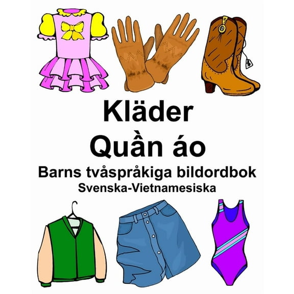 Svenska-Vietnamesiska Kläder/Quần áo Barns tvåspråkiga bildordbok, (Paperback)