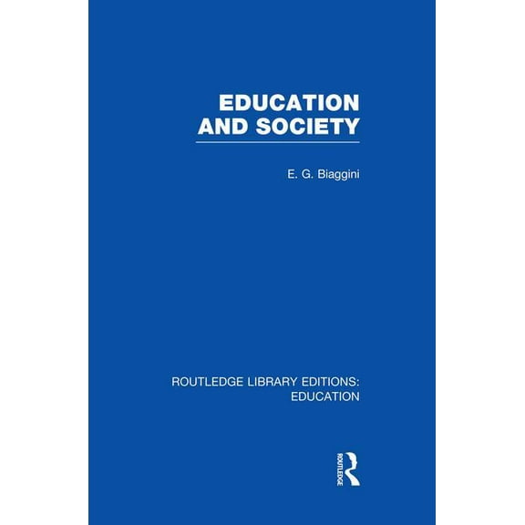Routledge Library Editions: Education Education and Society (RLE Edu L), (Paperback)