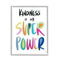 Stupell Industries Kindness is My Super Power Motivational Hero Phrase Inspirational Painting White Framed Art Print Wall Art, 11 x 14