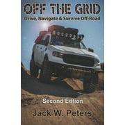 Off the Grid : Drive, Navigate & Survive Off-Road (Paperback)