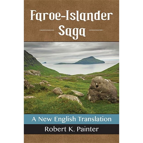 Faroe-Islander Saga: A New English Translation, (Paperback)