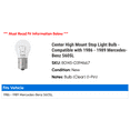 thumbnail image 2 of Center High Mount Stop Light Bulb - Compatible with 1986 - 1989 Mercedes-Benz 560SL 1987 1988, 2 of 2