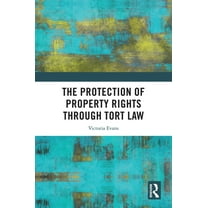 The Protection of Property Rights Through Tort Law, (Hardcover)