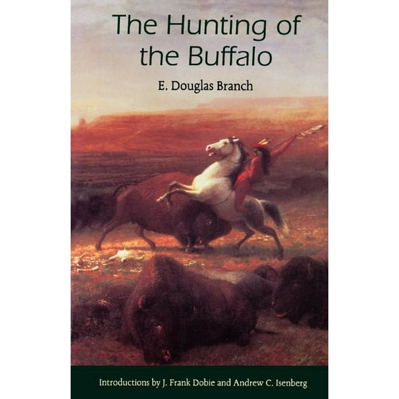 The Hunting of the Buffalo, (Paperback)