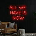 thumbnail image 2 of Glowneon All We Have Is Now Neon Sign, Motivational Quotes Wall Art, Coffee Shop Decor, 2 of 2