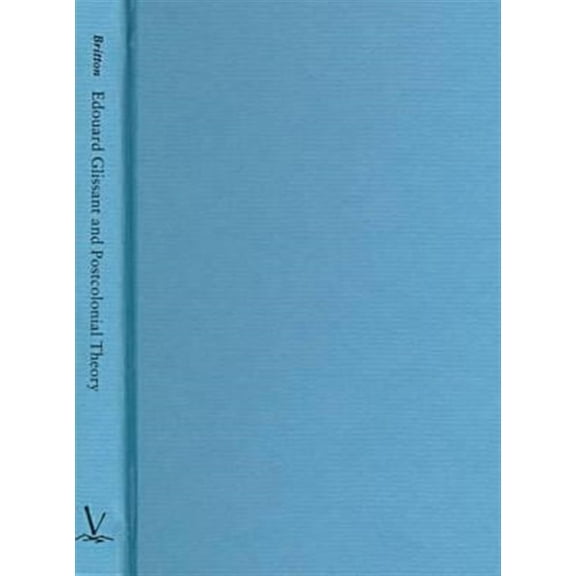 Pre-Owned Edouard Glissant and Postcolonial Theory : Strategies of Language and Resistance (Hardcover)