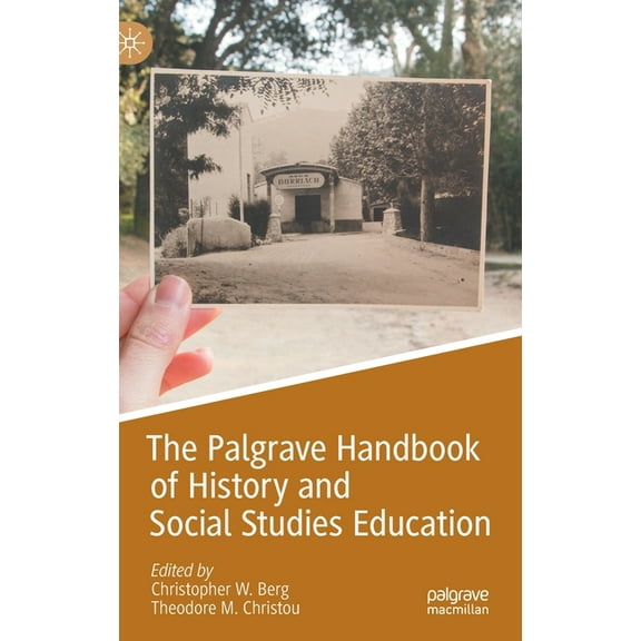 The Palgrave Handbook of History and Social Studies Education, (Hardcover)