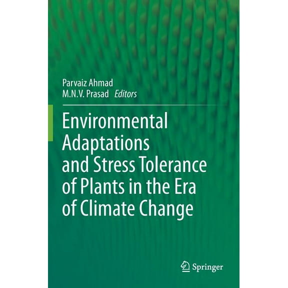 Environmental Adaptations and Stress Tolerance of Plants in the Era of Climate Change, (Hardcover)