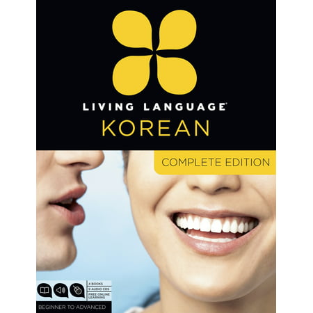 Living Language Korean, Complete Edition : Beginner through advanced course, including 3 coursebooks, 9 audio CDs, Korean reading & writing guide, and free online (The Best Way To Learn Korean)