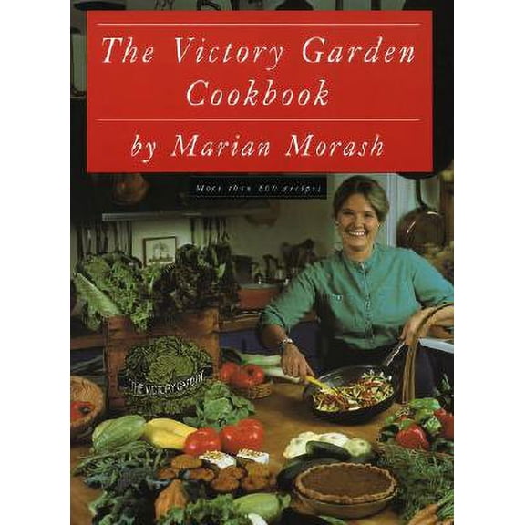 The Victory Garden Cookbook (Paperback) 039470780X 9780394707808