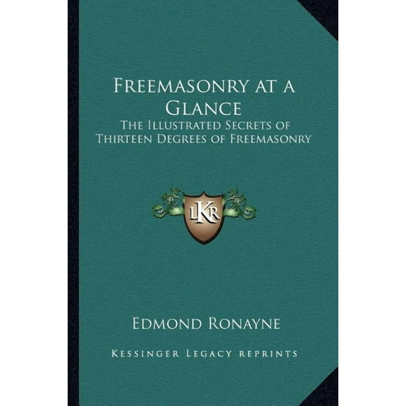 Freemasonry at a Glance: The Illustrated Secrets of Thirteen Degrees of Freemasonry (Paperback)