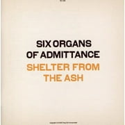 Six Organs of Admittance - Shelter from the Ash - Alternative - CD
