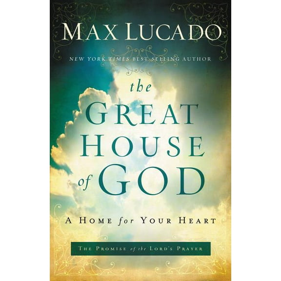 Pre-Owned The Great House of God: A Home for Your Heart (the Promise of the Lord's Prayer) (Paperback) 0849947464 9780849947469