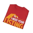 thumbnail image 4 of I Need Your Listing I Sold All of Mine Shirt, Realtor Art Unisex T-Shirt, 4 of 4