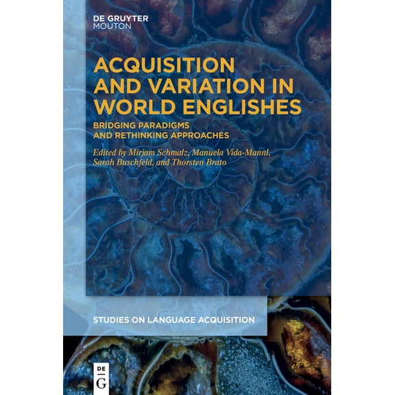 Studies on Language Acquisition [Sola] Acquisition and Variation in World Englishes: Bridging Paradigms and Rethinking Approaches, Book 69, (Paperback)