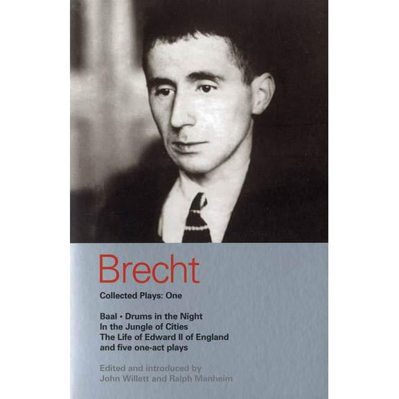 World Classics Brecht Collected Plays: 1: Baal; Drums in the Night; In the Jungle of Cities; Life of Edward II of England; & 5 One Act , (Paperback)