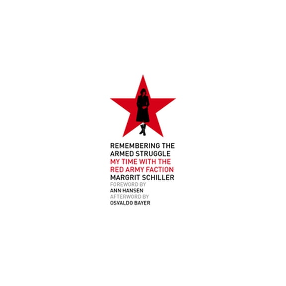 Pre-Owned Remembering the Armed Struggle: My Time with the Red Army Faction (Paperback) 1629638730 9781629638737