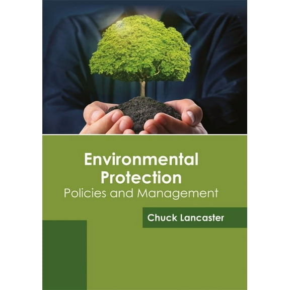 Environmental Protection: Policies and Management, (Hardcover)