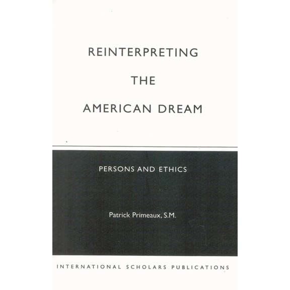 Reinterpreting the American Dream: Persons and Ethics, (Paperback)