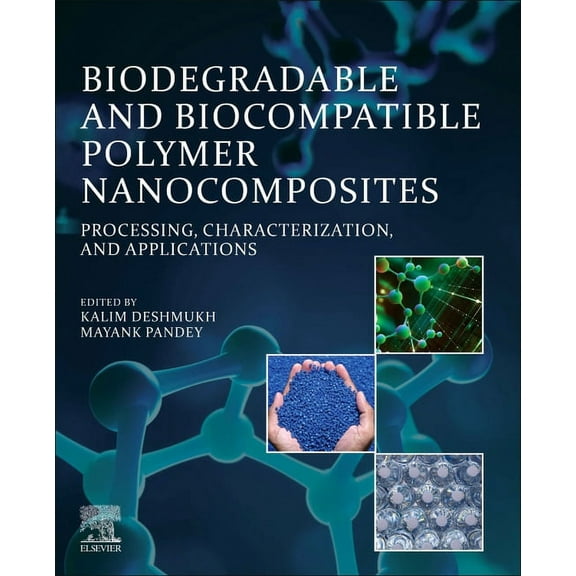 Biodegradable and Biocompatible Polymer Nanocomposites: Processing, Characterization, and Applications, (Paperback)