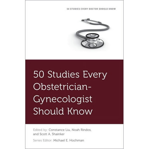 Fifty Studies Every Doctor Should Know 50 Studies Every Obstetrician-Gynecologist Should Know, (Paperback)