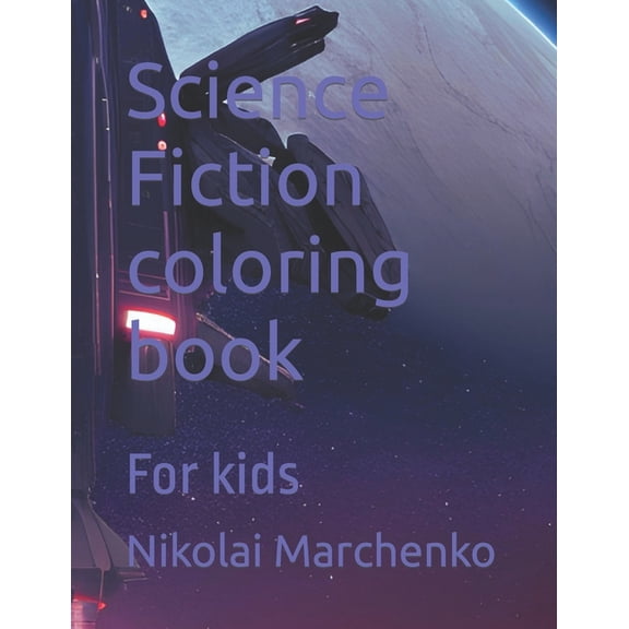 Science Fiction coloring book: For kids