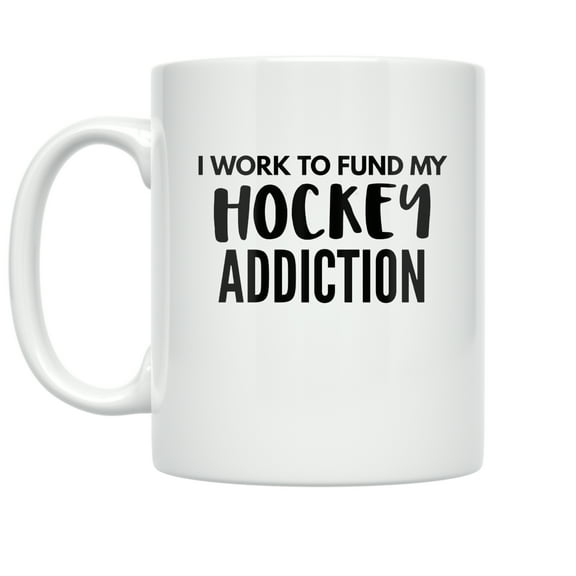 Funny Hockey Design 11 oz Coffee Mug - Work To Fund My Addiction White Ceramic Gift