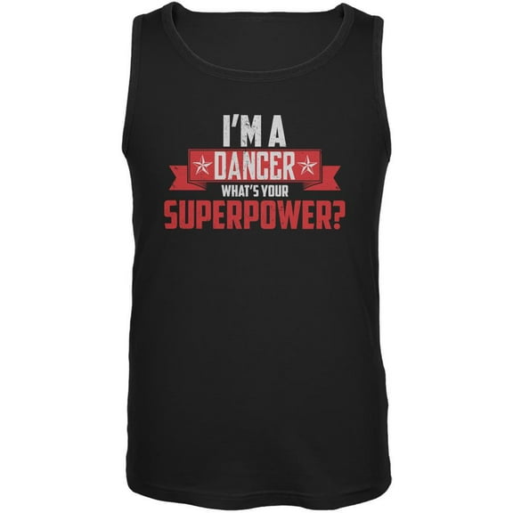 I'm A Dancer What's Your Superpower Black Adult Tank Top
