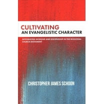 Cultivating an Evangelistic Character (Paperback)
