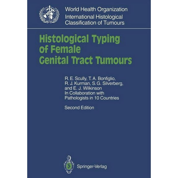 Who. World Health Organization. Internat Histological Typing of Female Genital Tract Tumours, (Paperback)