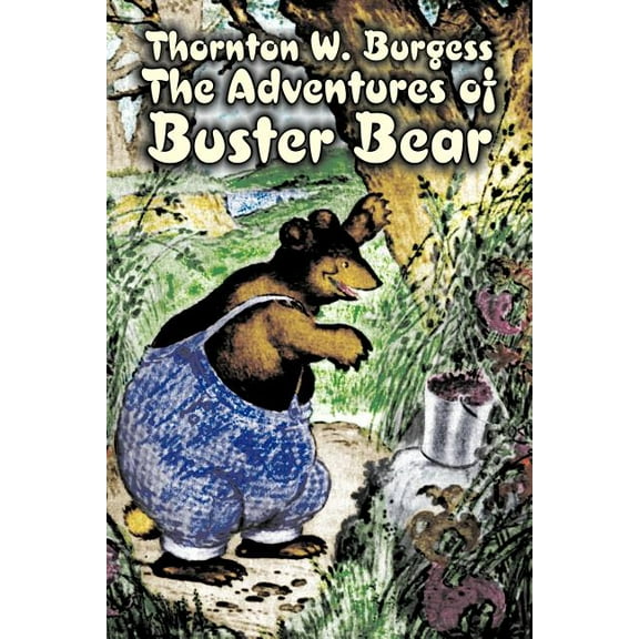 The Adventures of Buster Bear by Thornton Burgess, Fiction, Animals, Fantasy & Magic, (Paperback)