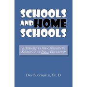 Schools and Home Schools : Alternatives for Children in Search of an Ideal Education
