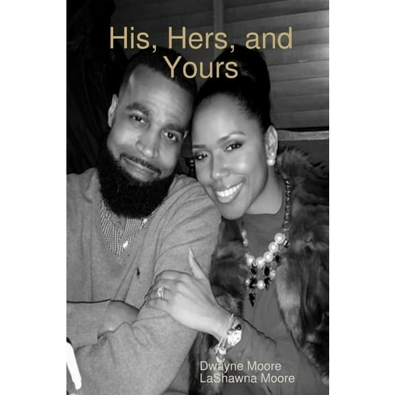 His, Hers, and Yours, (Paperback)