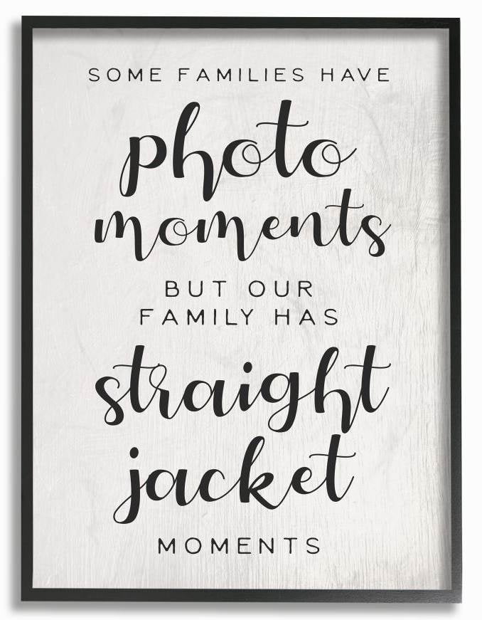 Stupell Industries Straight Jacket Moments Funny Family Word Black 10 x 0.5 x 15 Wall Plaque Design by Artist Daphne Polselli Art 