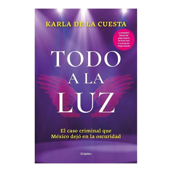 Todo a la luz Grijalbo Karla De La Cuesta