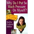 thumbnail image 1 of Pre-Owned Why Do I Put So Much Pressure on Myself?: Confessions of a Recovering Perfectionist (Paperback) 1569551278 9781569551271, 1 of 1