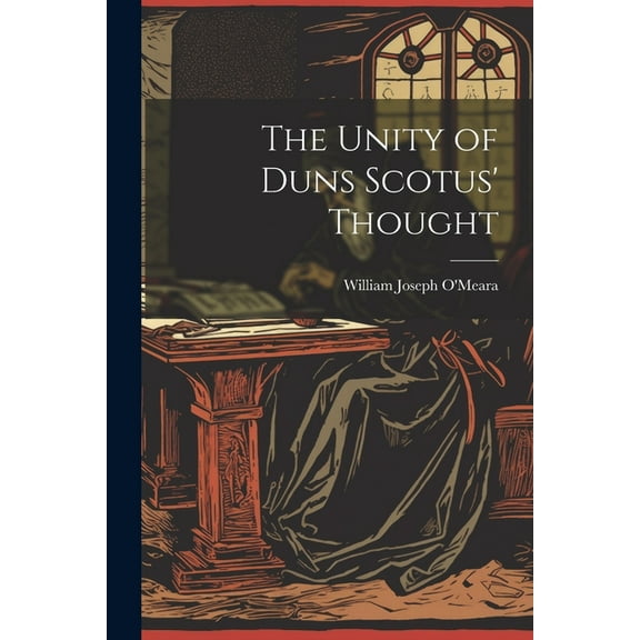 The Unity of Duns Scotus' Thought (Paperback)