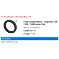 thumbnail image 2 of Front Crankshaft Seal - Compatible with 2003 - 2008 Pontiac Vibe 2004 2005 2006 2007, 2 of 2