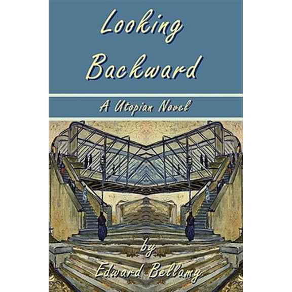 Pre-Owned Looking Backward by Edward Bellamy - A Utopian Novel (Paperback)